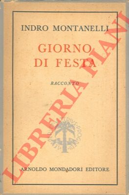 MONTANELLI Indro - - Giorno di festa. Racconto.