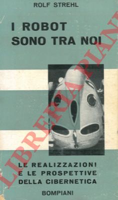 STREHL Rolf - - I robot sono tra noi.