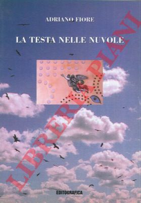 FIORE Adriano - - La testa nelle nuvole (e i piedi sulla terra).