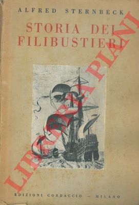 STERNBECK Alfred- - Storia dei filibustieri.