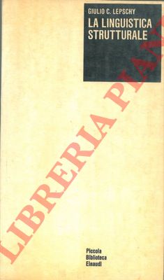 LEPSCHY Giulio Cesare - - La linguistica strutturale.