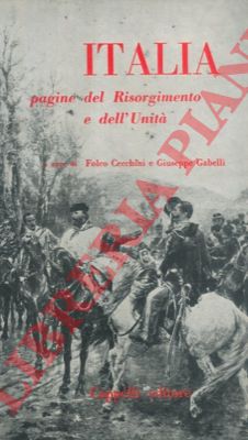 (CECCHINI Folco e GABELLI Giuseppe) - - Italia. Pagine del Risorgimento e dell' Unit.