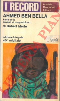 MERLE Robert - - Ahmed Ben Bella.