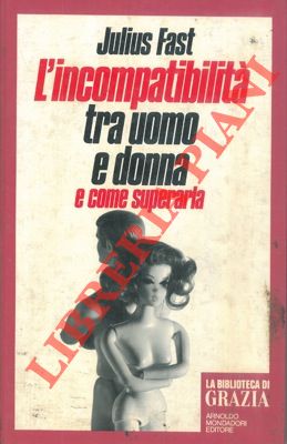 FAST Julius - - L'incompatibilit tra uomo e donna e come superarla.