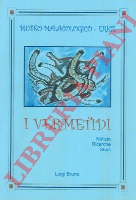 (BRUNO Luigi) - - I Vermetidi.