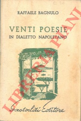 BAGNULO Raffaele - - Venti poesie in dialetto napoletano.