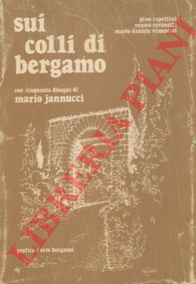 CAPELLINI Pino - RAVANELLI Renato - VIMERCATI Mario DANIELE - - Sui colli di Bergamo.