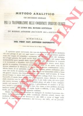 SAPORETTI Antonio - - Metodo analitico con discussione generale delle coordinate sferiche celesti in luogo del metodo sintetico dei moderni astronomi (Brunnow 1869 e Gruey 1885).