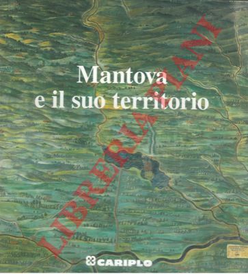 - - Mantova e il suo territorio.