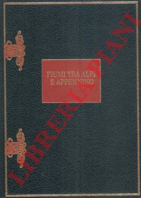 AA. VV. - - Fiumi Tra Alpi e Appennino.