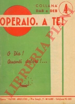 - - O Dio! Quanti dolori! ... Operaio, a te!