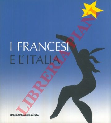 (BERTELLI Carlo) - - I francesi e l'Italia.