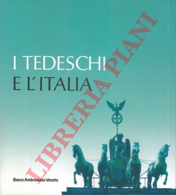 (CUSATELLI Girgio) - - I tedeschi e l'Italia.