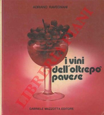 RAVEGNANI Adriano - - I vini dell'0ltrep Pavese.