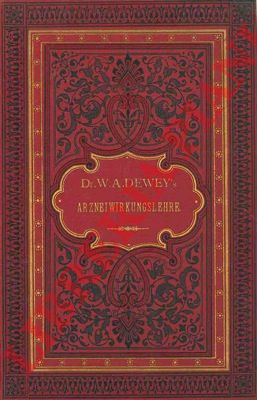 DEWEY W.A. - - Katechismus der reinen Arzneiwirkungslehre (Essential of Homeopathic Materia medica) unter Berucksichtigung der Homoopathie, der Pharmakologie, un der homoopathischen Pharmacie als Einfuhrung in die homoopathischen praxis.