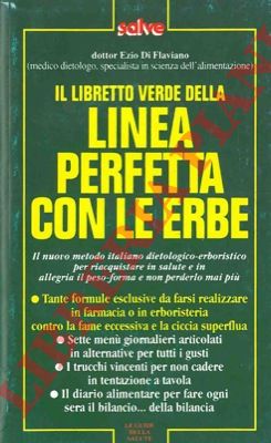 DI FLAVIANO Ezio - - Il libretto verde della linea perfetta con le erbe.