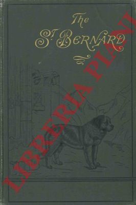 DALZIEL Hugh - - The St. Bernard; its history, points, breeding, and rearing. 