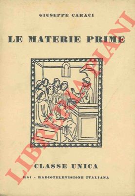 CARACI Giuseppe - - Le materie prime.