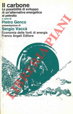 (GENCO Pietro) - Il carbone. Possibilita di sviluppo di un' alternativa energetica al petrolio.