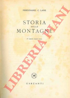 LANE Ferdinand C. - - Storia delle montagne. 