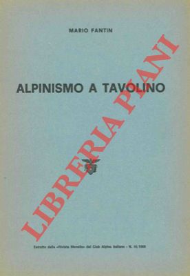 FANTIN Mario - - Alpinismo a tavolino.