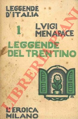 MENAPACE Luigi - - Leggende del Trentino. 