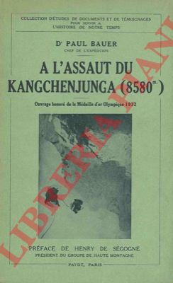 BAUER Paul - - A l'assault du Kangchenjunga (8580 m). Ouvrage honor de la Mdaille d'or Olympique 1932.