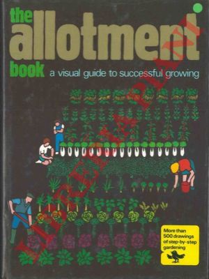 LOW Sampson - - The allotment book. A visual guide to successful growing.