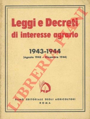 - - Leggi e decreti di interesse agrario. 1943-1944.