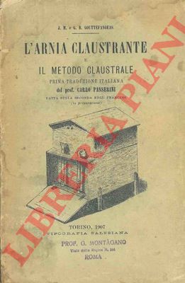 GOUTTEFANGEAS J.M. e G.B. - - L'arnia claustrante e il metodo claustrale. 