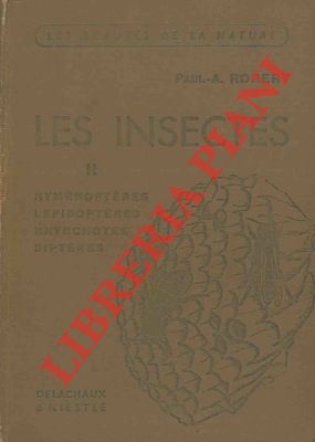 ROBERT Paul-A. - - Hymnoptres. Lpidoptres. Rhyncotes. Diptres. Les insectes. Vol. II