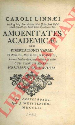 LINNEO Carlo - - Amoenitates academicae seu dissertationes variae, physicae, medicae, botanicae antehac seorsim editae, Nunc collectae et auctae, cum tabulis aeneis. Volumen secundum.