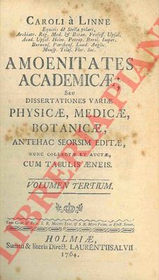 LINNEO Carlo - - Amoenitates academicae seu dissertationes variae, physicae, medicae, botanicae antehac seorsim editae, Nunc collectae et auctae, cum tabulis aeneis. Volumen tertium. 