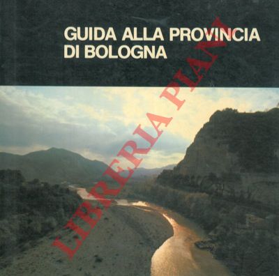 GOTTARELLI Elena - - Guida alla Provincia di Bologna.