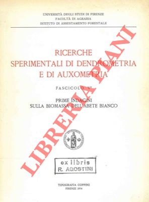 - - Ricerche sperimentali di dendrometria e di auxometria. Prime indagini sulla biomassa dell'abete bianco.
