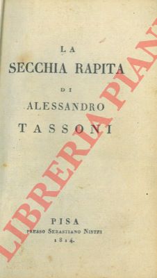 TASSONI Alessandro - - La secchia rapita.
