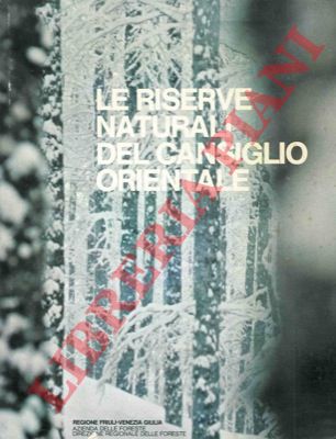 AA. VV. - - Le riserve naturali del Cansiglio Orientale.