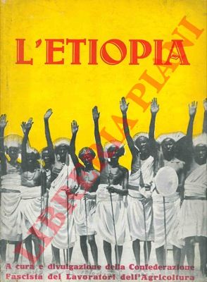 (Confederazione fascista dei lavoratori dell'agricoltura) - - L'Etiopia.