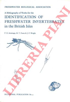 ARMITAGE P.D. - FURSE M.T. - WRIGHT J.F. - - A bibliography of works for the identification of freshwater invertebrates in the British Isles.