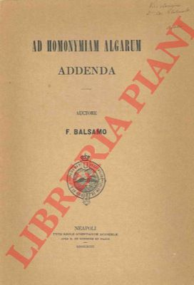 BALSAMO F. - - Homonymiae algarum in plantis animalibusque tentamen. Neapoli, 1888. pp. 25. + B. F. - Ad homonymiam algarum addenda.