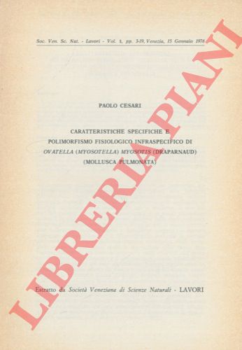 CESARI Paolo - - Caratteristiche specifiche e polimorfismo fisiologico infraspecifico di Ovatella (Myosotella) myosotis (Draparnaud) (Mollusca Pulmonata).