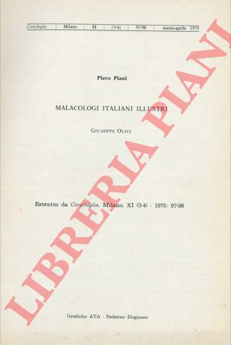 PIANI Piero - - Malacologi italiani illustri. Giuseppe Olivi.