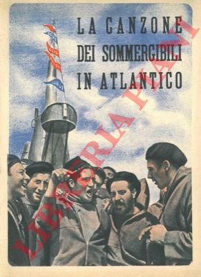 GRIMALDI FILIOLI Gaetano - - La canzone dei sommergibili in Atlantico.