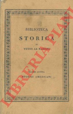 BRACKENDRIDGE (Henry M.) - - Istoria della guerra fra gli Stati Uniti d'America e l'Inghilterra negli anni MDCCCXII-XIII-XIV e XV. Recata in italiano da G. Borsieri.