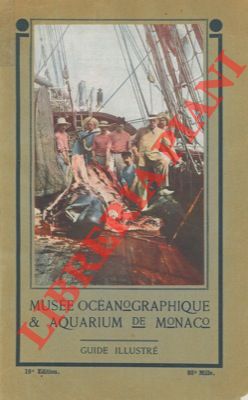 RICHARD J. - OXNER M. - SIRVENT L. - - Le Muse Ocanographique & Acquarium de Monaco.
