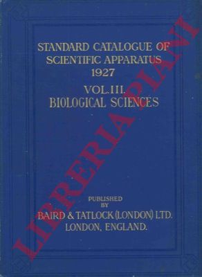 Baird & Tatlock. London - - Standard catalogue of scientific apparatus. Biological sciences.