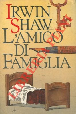 SHAW Irvin - - L'amico di famiglia.