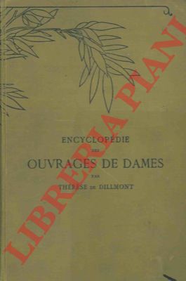 DILLMONT Thrse de - - Encyclopdie des ouvrages des dames.