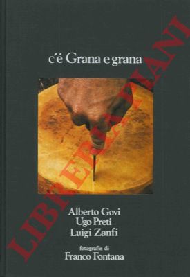 GOVI Alberto - PRETI Ugo - ZANFI Luigi - - C' grana e grana.
