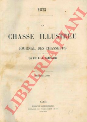 - - La chasse illustre. Journal des chasseurs et la vie  la campagne.